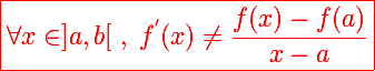 \Large \red\boxed{\forall x\in]a,b[\;,\;f^{'}(x)\neq\frac{f(x)-f(a)}{x-a}}